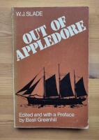 Out of Appledore: The Autobiography of a Coasting Shipmaster and Shipowner in the Last Days of Wooden Sailing Ships