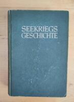 Seekriegsgeschichte in Umrissen. Seemacht und Seekriege vornehmlich vom 16. Jahrhundert ab