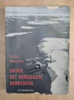 Under det nordligste dannebrog. Beretning om Dansk Nord&ouml;stgr&ouml;nlands ekspedition 1938-39