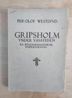 Gripsholm under Vasatiden. En byggnadshistorisk unders&ouml;kning
