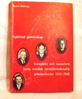Splittrad gemenskap. Kontakter och samarbete inom nordisk socialdemokratisk arbetarr&ouml;relse 1931 - 1945