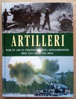 Artilleri : fler &auml;n 300 av v&auml;rldens fr&auml;msta artilleripj&auml;ser fr&aring;n 1914 fram till idag