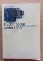Tryckfriheten under tryck : ordets m&auml;n och statsmakterna