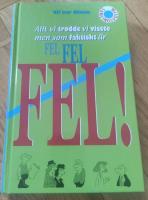 Allt vi trodde vi visste men som faktiskt &auml;r FEL FEL FEL!