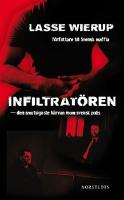 Infiltrat&ouml;ren : den smutsigaste h&auml;rvan inom svensk polis (5)