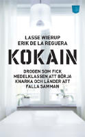 Kokain : drogen som fick medelklassen att b&ouml;rja knarka och l&auml;nder att falla samman (1)