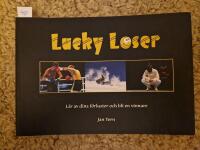 Lucky Loser : l&auml;r av dina f&ouml;rluster och bli en vinnare