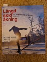 L&auml;ngdskid&aring;kning : en tr&auml;ningsguide inf&ouml;r Vasaloppet och andra l&aring;nglopp