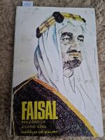 Faisal biography of a Great king