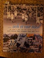 -och vi var med : en resa i det bl&aring; med laget vi &auml;lskar