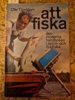 Att fiska : den moderna handboken i spinn- och flugfiske
