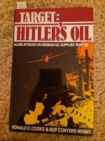 Target - Hitler's oil : Allied attacks on German oil supplies 1939-1945