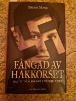 F&aring;ngad av hakkorset : nazist och soldat i Tredje riket