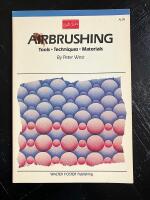 Airbrushing Tools Techniques Materials