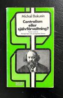 Centralism eller sj&auml;lvf&ouml;rvaltning?