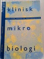 Klinisk mikrobiologi - Infektioner, immunologi, sjukv&aring;rdshygien