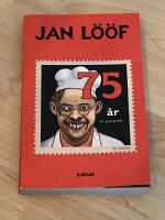 Jan L&ouml;&ouml;f - 75 &aring;r av dumheter