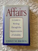 Affairs: A Guide to Working Through the Repercussions of Infidelity