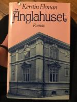 &Auml;nglahuset : [roman]