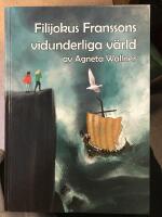 Filijokus Franssons vidunderliga v&auml;rld