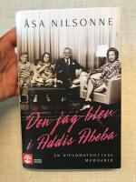 Den jag blev i Addis Abeba : en diplomatdotters memoarer