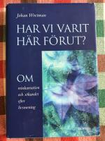 Har vi varit h&auml;r f&ouml;rut : om reinkarnation och s&ouml;kandet efter livsmening