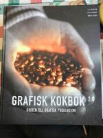 Grafisk kokbok : guiden till grafisk produktion