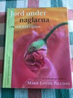 Jord under naglarna och frid i sj&auml;len : en hel&aring;rstr&auml;dg&aring;rdsbok