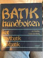 Batikhandboken : [ikat, knytbatik, vaxbatik]
