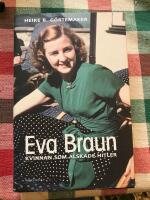 Eva Braun : kvinnan som &auml;lskade Hitler