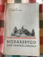 N&ouml;d&aring;rsbygd och samh&auml;llshj&auml;lp - orsakerna till kriser allmogen&ouml;d och arbetsl&ouml;shet under f&ouml;rra sekler samt d&aring;tida unds&auml;ttningar och n&ouml;dhj&auml;lpsarbeten
