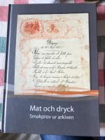 Mat och dryck : smakprov ur arkiven