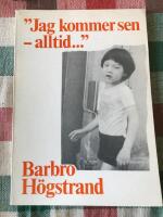 "Jag kommer sen - alltid ---"