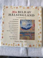 Min bild av H&auml;lsingland : en ny k&auml;rleksf&ouml;rklaring
