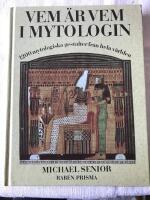 Vem &auml;r vem i mytologin : 1200 mytologiska gestalter fr&aring;n hela v&auml;rlden