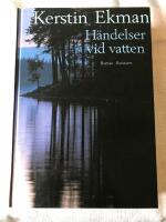 H&auml;ndelser vid vatten : [roman]