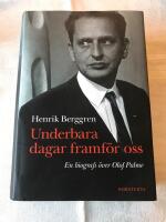 Underbara dagar framf&ouml;r oss : en biografi &ouml;ver Olof Palme