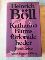 Katharina Blums f&ouml;rlorade heder eller Hur v&aring;ld kan uppst&aring; och vart det kan leda : ber&auml;ttelse