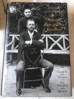 Bakom den gyllne fasaden : Gustaf V och Victoria - Ett &auml;ktenskap och en epok