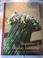 Skaparlust och handens kunnande : 100 &aring;r med Arbr&aring; hemsl&ouml;jdsf&ouml;rening