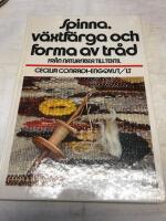Spinna, v&auml;xtf&auml;rga och forma av tr&aring;d : fr&aring;n naturfiber till textil
