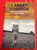 Landet utanf&ouml;r : Sverige och kriget 1939-1940