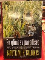 Glimt av paradiset : mina &aring;r med orangutangerna p&aring; borneo