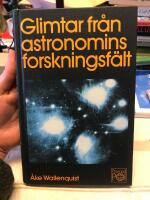 Glimtar fr&aring;n astronomins forskningsf&auml;lt
