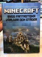 Minecraft : bygg fantastiska v&auml;rldar och st&auml;der