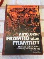 Framtid utan framtid? : [om milj&ouml; och milj&ouml;hot] : [riksplanering, allemansr&auml;tt, k&auml;rnkraft, svavel och annat]