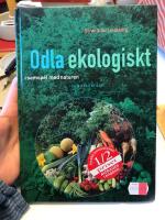 Odla ekologiskt : i samspel med naturen