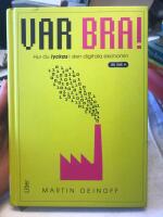 Var bra : hur du lyckas i den digitala ekonomin