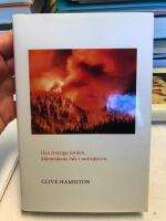 Den trotsiga jorden : m&auml;nniskans &ouml;de i antropocen