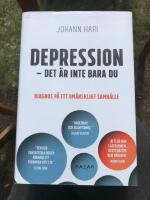 Depression - det &auml;r inte bara du : Diagnos p&aring; ett om&auml;nskligt samh&auml;lle
